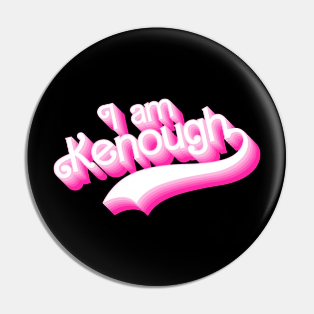I Am Kenough Retro Pin by StarMa