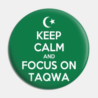 Keep Calm And Focus on Taqwa Pin