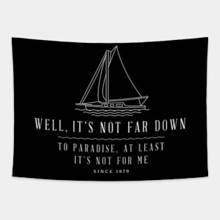 Well, its not far down to paradise, at least its not for me - Sailing modern vintage design Tapestry