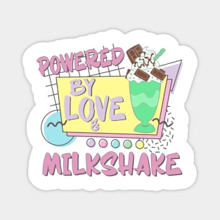 Powered By Love Milkshake Retro 80s 90s Who Loves Milkshakes Magnet