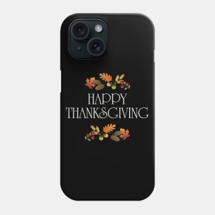 happy  thanksgiving Phone Case