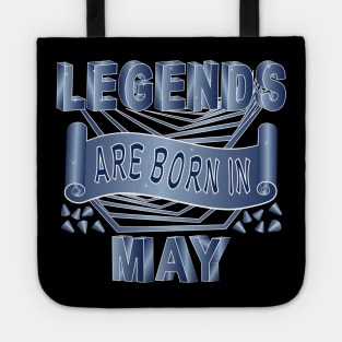 Legends Are Born In May Tote