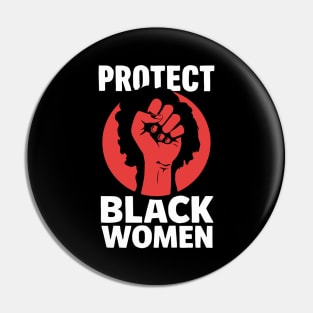 Protect Black Women Pin