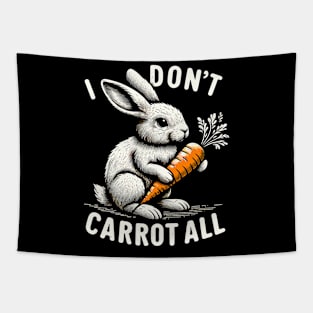 i don't carrot all funny easter day cute rabbit Tapestry