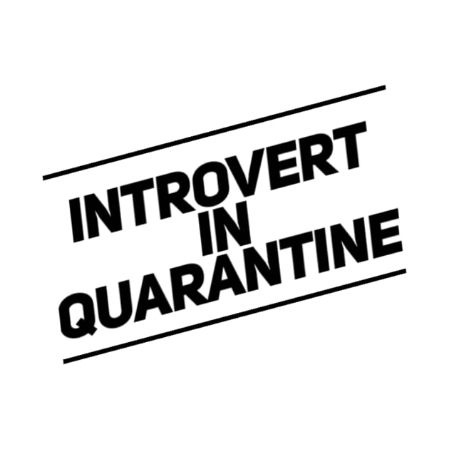 Introvert in Quarantine T-Shirt by OutOfDesigns