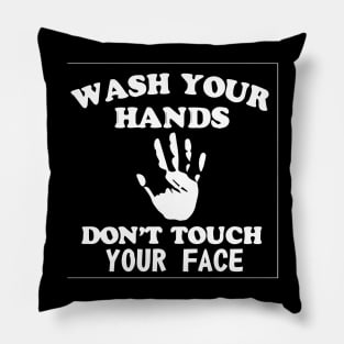 Wash Your Hands Don’t Touch Your Face T-Shirt Pillow