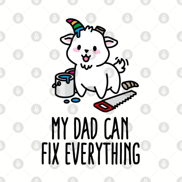 My dad can fix everything Unicorn daughter father by LaundryFactory