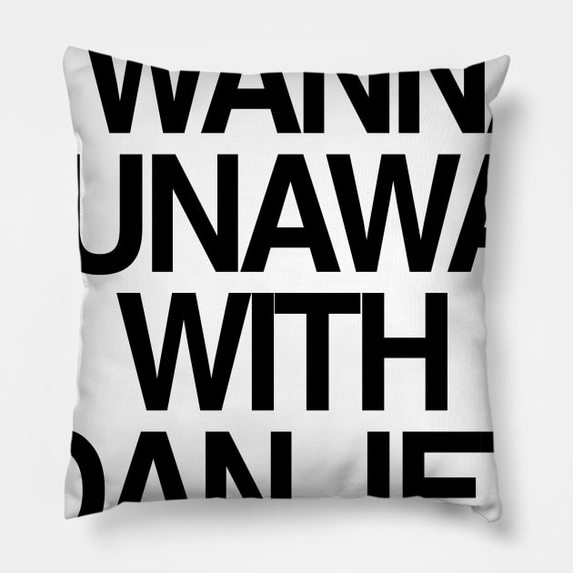 I WANNA RUNAWAY Pillow by TheCosmicTradingPost