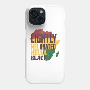 Lightly Melanated Hella Black History Melanin African Pride Phone Case