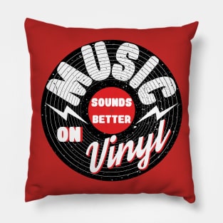 Music Sounds Better On Vinyl Pillow