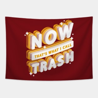 Now That's What I Call Trash! Tapestry