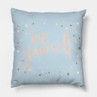 be yourself Pillow