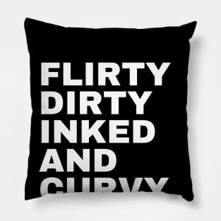 Flirty Dirty Inked and Curvy Pillow