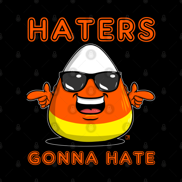 Haters Gonna Hate Candy Corn by jasonyerface