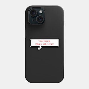 You make Stray Kids stay Phone Case