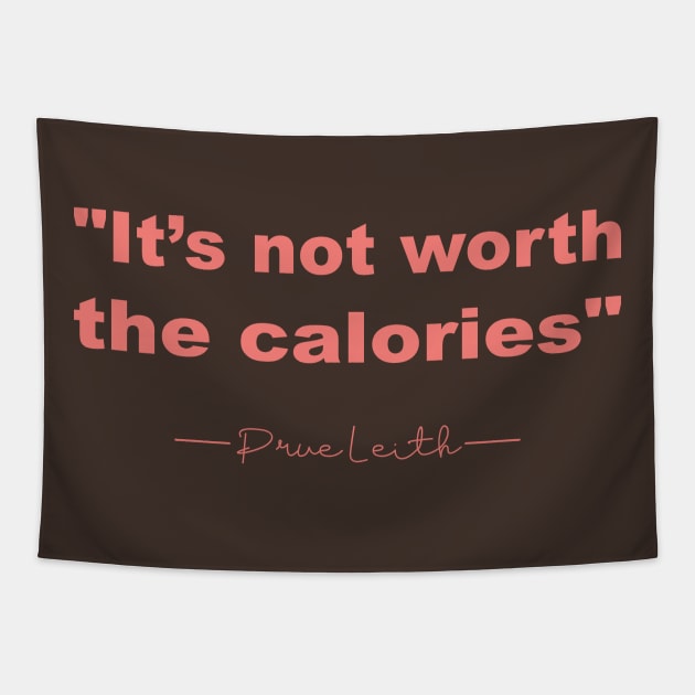 It’s not worth the calories Prue Leith Tapestry by shimodesign