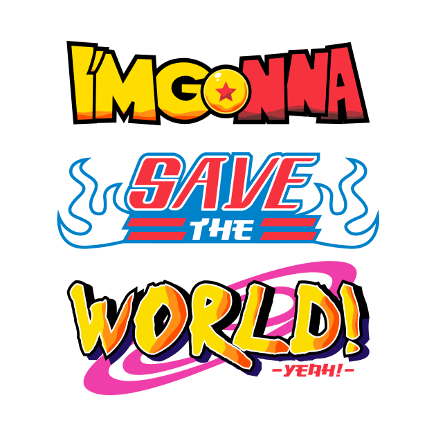 Save The World! Yeah! by krisren28