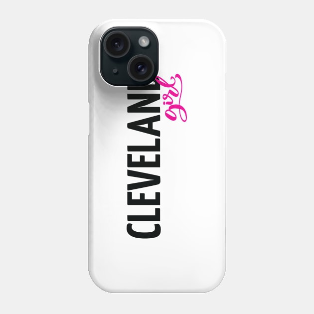 Cleveland Girl Phone Case by ProjectX23