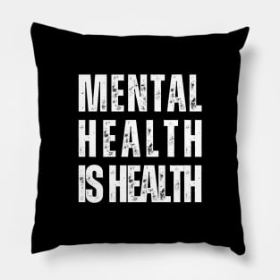 Mental Health Is Health Pillow