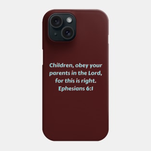 Bible Verse Ephesians 6:1 Phone Case