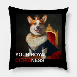 Your Royal Corginess Pillow