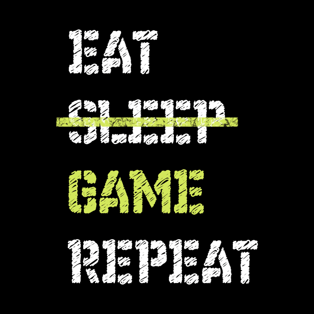 Eat Sleep Game Repeat Gamer by TriHarder12