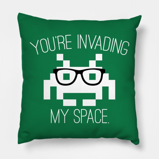 Don't Invade My Space Pillow by TeeMagnet