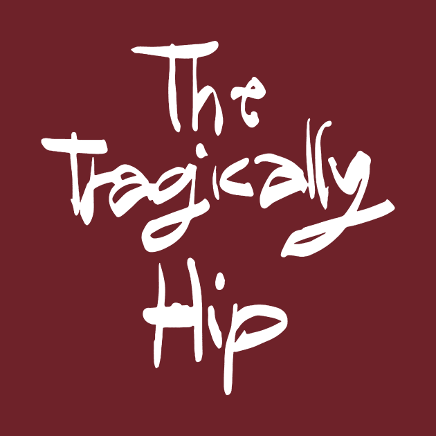 The Tragically Hip by CS Designs