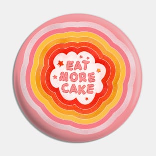 Eat More Cake Pin