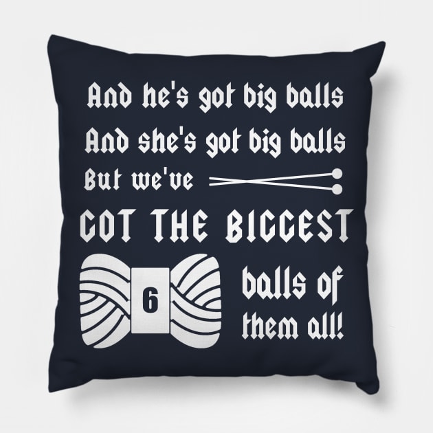 We've Got Big Balls...of Yarn - Knitting Dark Crafts Pillow by craftlove