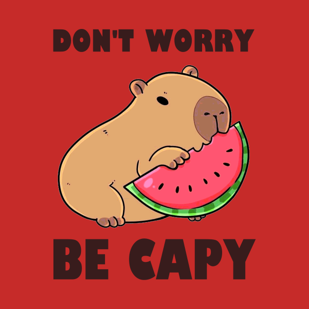 Don't Worry Be Capy - Capybara by AbundanceSeed
