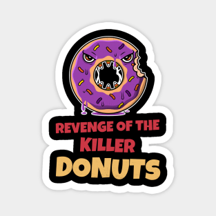 Revenge of the Killer Donuts Magnet