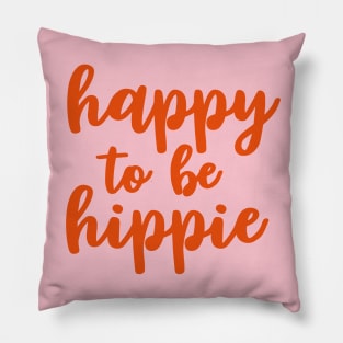 happy to be hippie Pillow