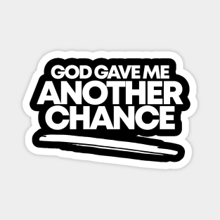 GOD GAVE ME A SECOND CHANCE Magnet