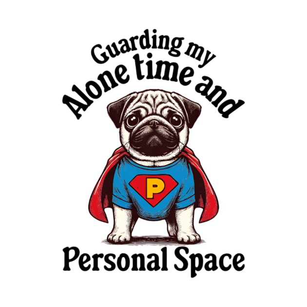 Guarding My Alone Time And Personal Space Retro T-Shirt, Funny Pug Lovers T-shirt, Super Pug Shirt, Unisex Heavy Cotton Tee, Funny Dog Shirt by L3GENDS