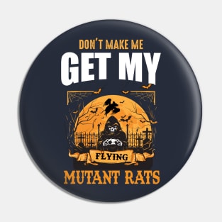 Don't make me flying  MUTANT RATS Pin