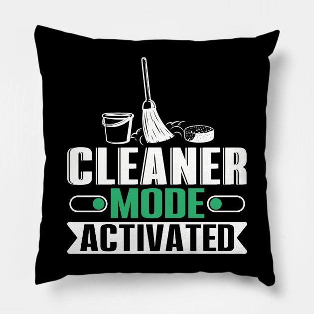 Cleaner Mode Activated Pillow by WyldbyDesign