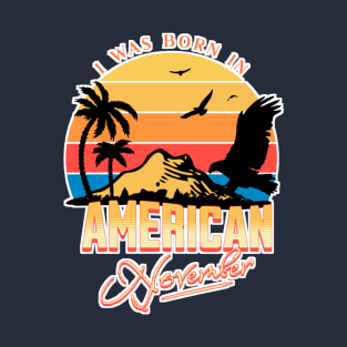 Was Born in American, November Retro T-Shirt