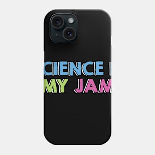 Science is my jam Phone Case