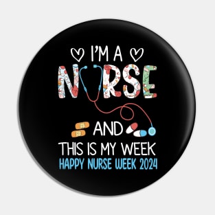 I'm Nurse And This Is My Week Happy Nurse Week Pin