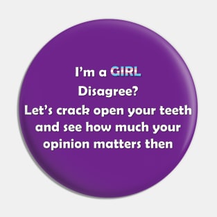 I'm A Girl. Disagree? Pin