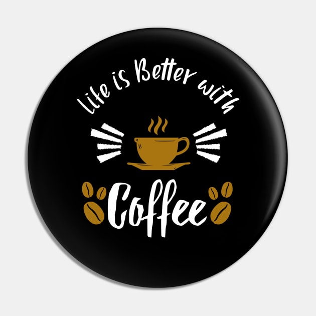 life is better with coffee gift for caffeine addict Pin by madani04