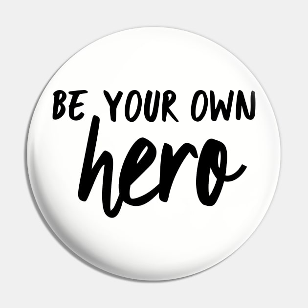 Be your own hero Pin by oddmatter