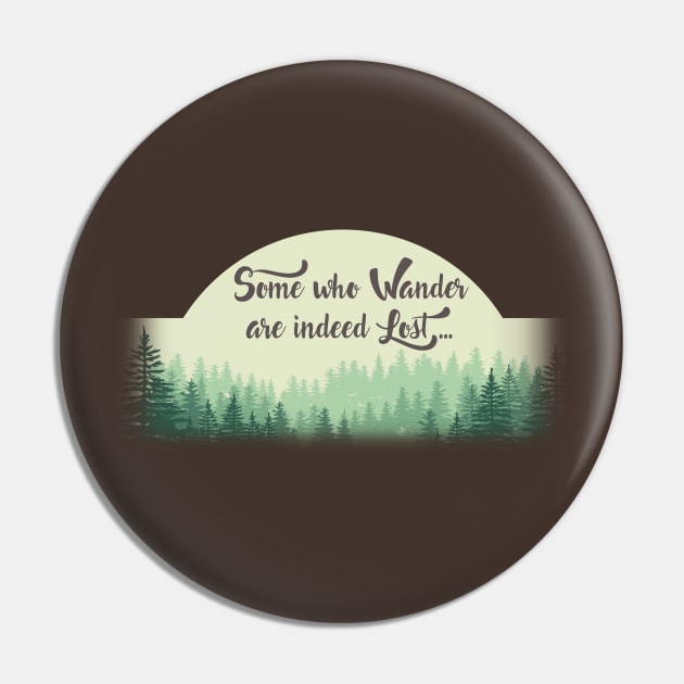 Some Who Wander Pin by JJFDesigns