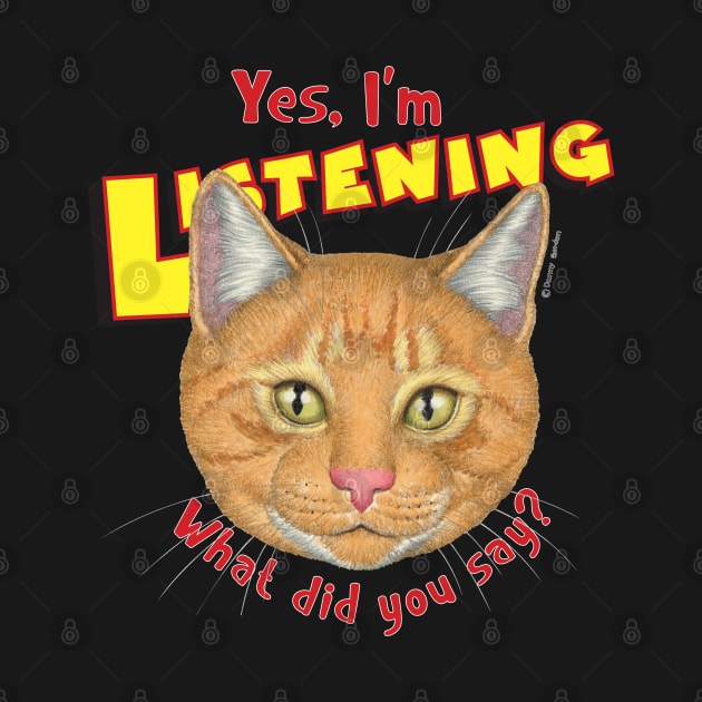 kitty in charge What did you say Orange Tabby Cat Face by Danny Gordon Art