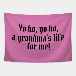 Yo ho, yo ho, a grandma's life for me! Tapestry