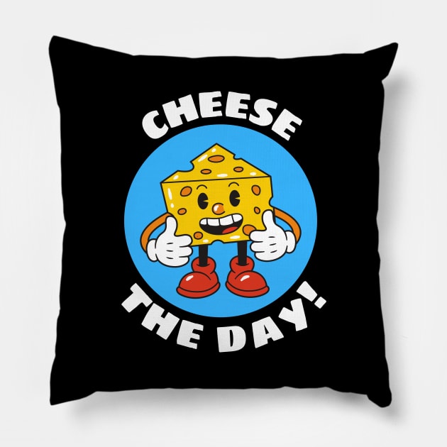 Cheese The Day | Cheese Pun Pillow by Allthingspunny