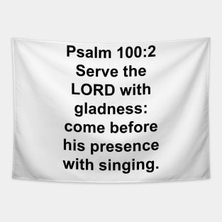 Psalm 100:2  King James Version Bible Verse Typography Tapestry