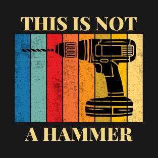 THIS IS NOT A HAMMER T-Shirt