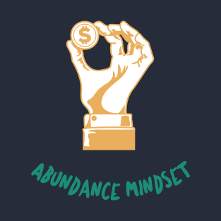 Abundance Mindset finance mindset T-Shirt